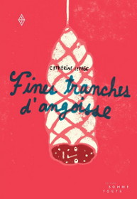 Fines tranches d'angoisse est un livre de Caroline Lepage