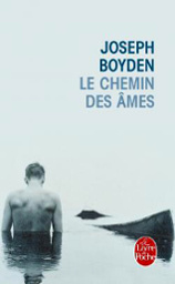 Le chemin des âmes est un roman poignant de Joseph Boyden