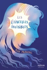 Les étincelles invisibles
