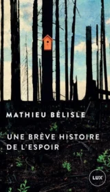 Une brève histoire de l'espoir de Mathieu Bélisle