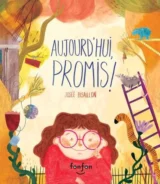 Aujourd'hui, promis! de Josée Bisaillon